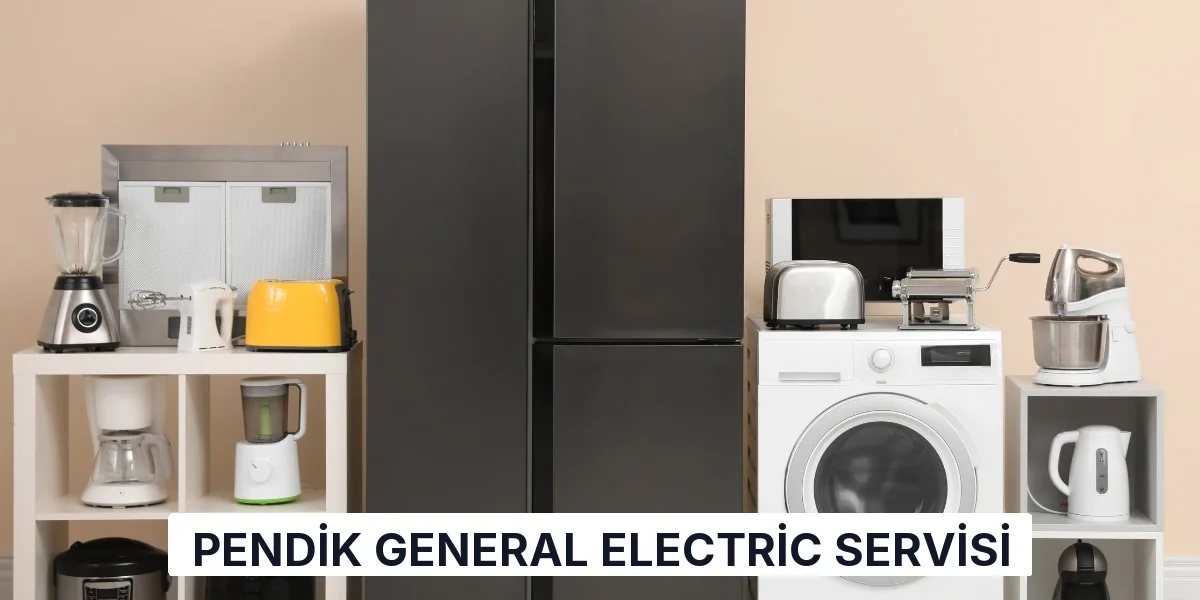 Pendik General Electric Servisi